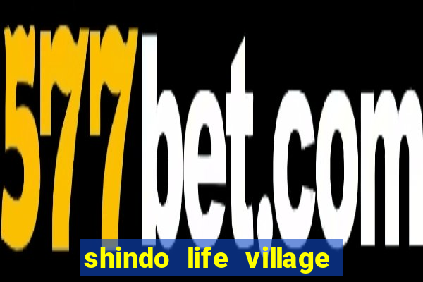 shindo life village blaze private server codes